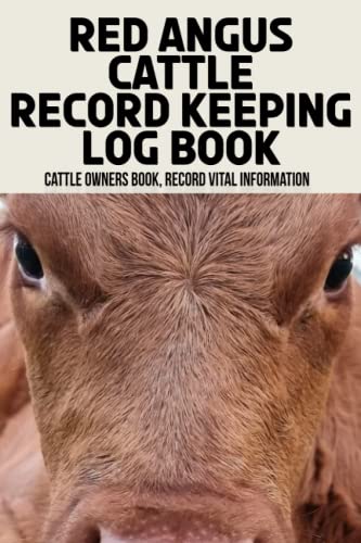 Red Angus Cattle Record Keeping Log Book: Cattle Record Keeping, Beef Calving Log, Calves Journal Notebook, Track Livestock Breeding, Farm Beef & Cow Management Keeper for Ranch , Homestead