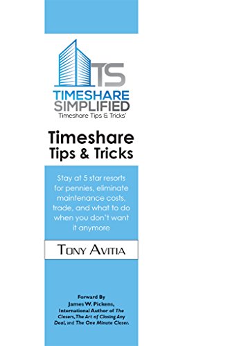 Timeshare Tips & Tricks: Stay at 5 star resorts for pennies, eliminate maintenance costs, trade, and what to do when you don’t want it anymore