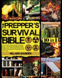 The Prepper’s Survival Bible: The #1 Worst-Case Scenario Survival Guide. Life-Saving Strategies, Disaster Ready Home, Stockpiling, Pantry, Food & Water Preparedness, Bushcraft & Off-Grid Living