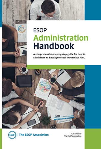 The ESOP Association’s Administration Handbook for Employee Stock Ownership Plans (ESOPs)