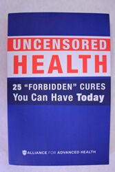 UNCENSORED HEALTH 25 “Forbidden” Cures You Can Have Today