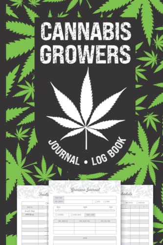Cannabis Growers Journal: Weed Growing Journal Log Book Sized 6″x9″ (150 Pages) – Keep Track of Your Marijuana Cultivation – A Record Keeping Cannabis Log for Marijuana Farmers