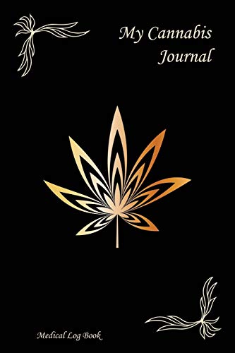 My Cannabis Journal, Medical Log Book: Guided Page Notebook Tracker For Recording Consumption And Variations Of Strain Qualities Contemporary Style Cannabis Leaf Design