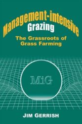 Management-intensive Grazing: The Grassroots of Grass Farming