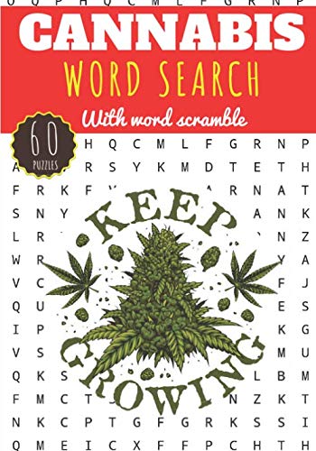 Cannabis word search: Keep Growing | Challenging Puzzle, Activity book For adults | 60 puzzles with word searches and scrambles | Find more than 400 … | Funny Gift for Stoner, Friends, Family.