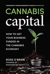 Cannabis Capital: How to Get Your Business Funded in the Cannabis Economy