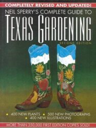 Neil Sperry’s Complete Guide to Texas Gardening