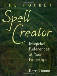 The Pocket Spell Creator: Magickal References at Your Fingertips