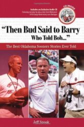 “Then Bud Said to Barry, Who Told Bob. . .”: The Best Oklahoma Sooners Stories Ever Told (Best Sports Stories Ever Told)
