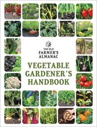 The Old Farmer’s Almanac Vegetable Gardener’s Handbook (Old Farmer’s Almanac (Paperback))