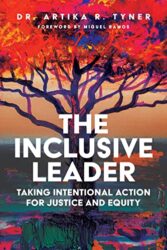 The Inclusive Leader: Taking Intentional Action for Justice and Equity