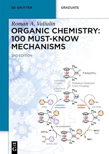 Organic Chemistry: 100 Must-Know Mechanisms (De Gruyter Textbooks)