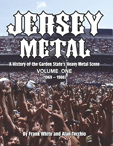 Jersey Metal: A History of the Garden State’s Heavy Metal Scene Volume One (1969-1986) (1)