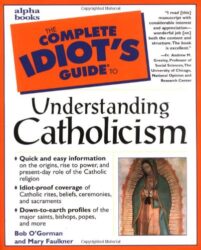 Complete Idiot’s Guide to Understanding Catholicism