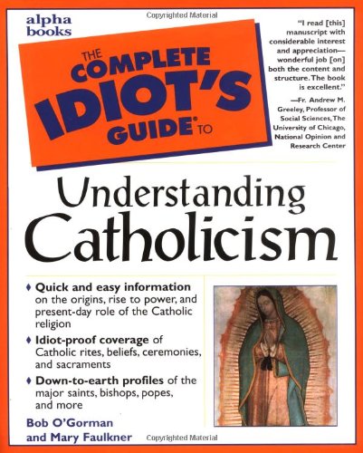 Complete Idiot’s Guide to Understanding Catholicism