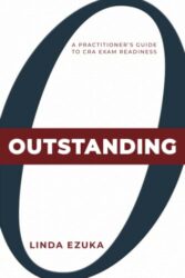 Outstanding: A Practitioner’s Guide to CRA Exam Readiness