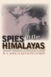 Spies in the Himalayas: Secret Missions and Perilous Climbs (Modern War Studies) (Modern War Studies (Hardcover))