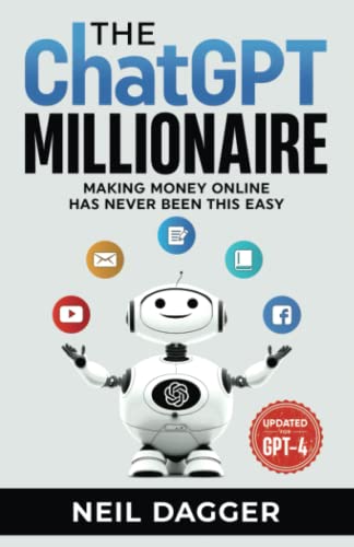 The ChatGPT Millionaire: Making Money Online has never been this EASY (Chat GPT Mastery Series)