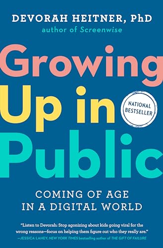 Growing Up in Public: Coming of Age in a Digital World