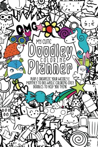 My Cute Doodley Coloring Planner – Plan & Organize Your Weekly & Monthly To-Dos While Coloring Easy Doodles To Help You Think: UNDATED 12-month (5 … designs to relax and plan your days