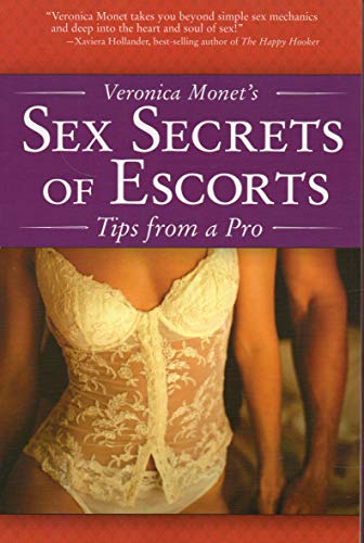 Veronica Monet’s Sex Secrets of Escorts: Tips from a Pro