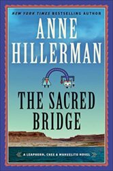 The Sacred Bridge: A Novel (A Leaphorn, Chee & Manuelito Novel, 7)