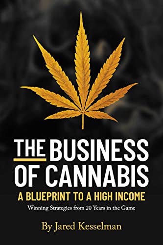 The Business of Cannabis: Blueprint To a High Income