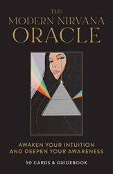 The Modern Nirvana Oracle Deck: Awaken Your Intuition and Deepen Your Awareness -50 Cards & Guidebook