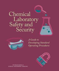 Chemical Laboratory Safety and Security: A Guide to Developing Standard Operating Procedures