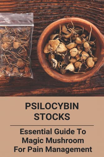 Psilocybin Stocks: Essential Guide To Magic Mushroom For Pain Management: Somatic Nervous System