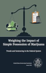 Weighing the Impact of Simple Possession of Marijuana Trends and Sentencing in the Federal System January 2023 (Sentencing in America: Understanding the United States Sentencing Commission Book 5)