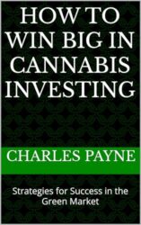 How to Win Big in Cannabis Investing: Strategies for Success in the Green Market