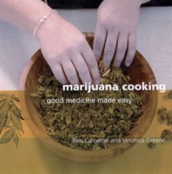 Marijuana Cooking: Good Medicine Made Easy by Bliss Cameron (2005-03-10)