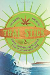 Thai Stick: Surfers, Scammers, and the Untold Story of the Marijuana Trade by Peter Maguire (2015-07-07)