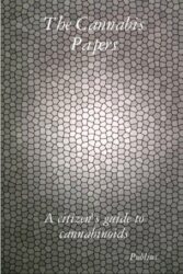 The Cannabis Papers: a citizen’s guide to cannabinoids (Volume 1) by Publius (2011-11-01)