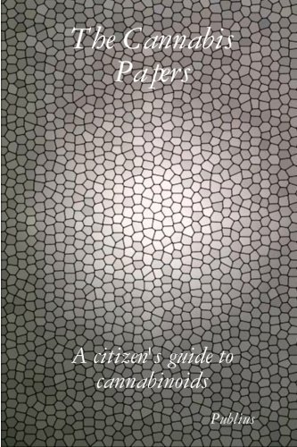 The Cannabis Papers: a citizen’s guide to cannabinoids (Volume 1) by Publius (2011-11-01)