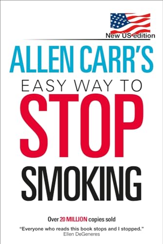 Allen Carr’s Easy Way to Stop Smoking: New US Edition: Over 20 Million Copies Sold