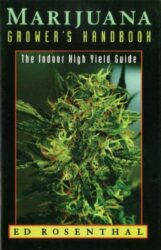 Marijuana Grower’s Handbook: The Indoor High Yield Guide