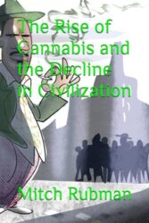 The Rise of Cannabis and the Decline in Civilization