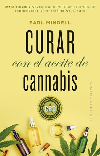Curar con el aceite de cannabis (Salud Y Vida Natural) (Spanish Edition)