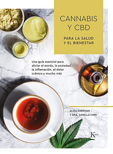 Cannabis y CBD para la salud y el bienestar: Una guía esencial para aliviar el estrés, la ansiedad, la inflamación, el dolor crónico y mucho más (Spanish Edition)