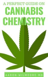 A PERFECT GUIDE ON CANNABIS CHEMISTRY: All You Need To Know About The Chemistry of Cannabis