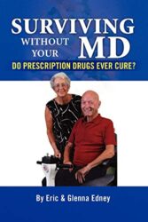 SURVIVING WITHOUT YOUR MD: DO PRESCRIPTION DRUGS EVER CURE?