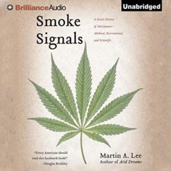 Smoke Signals: A Social History of Marijuana – Medical, Recreational, and Scientific